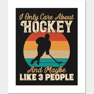 I Only Care About Hockey and Maybe Like 3 People product Posters and Art